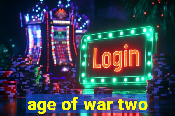 age of war two